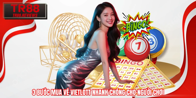 3 bước mua vé Vietlott nhanh chóng cho người chơi