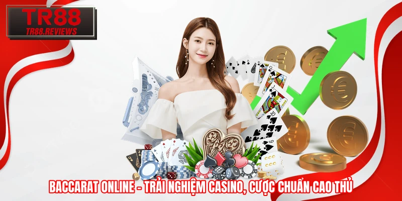 Baccarat Online - Trải Nghiệm Casino, Cược Chuẩn Cao Thủ