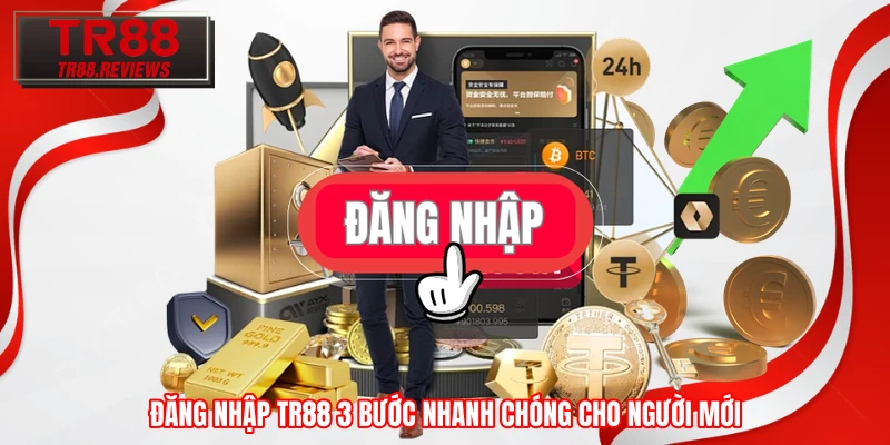 Đăng nhập TR88 3 bước nhanh chóng cho người mới
