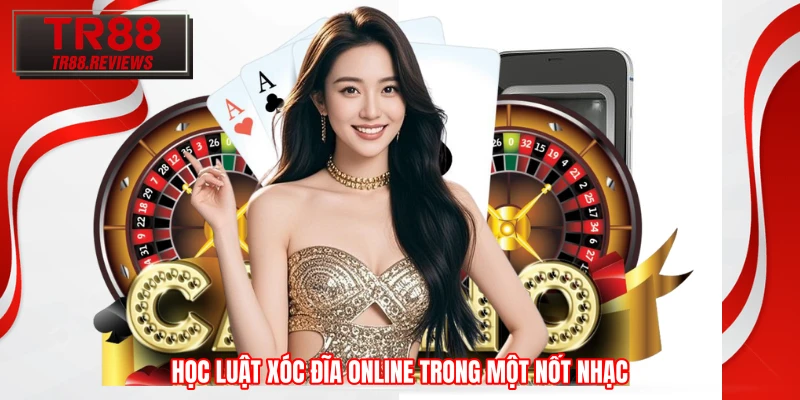 Học luật Xóc Đĩa online trong một nốt nhạc Học luật Xóc Đĩa online trong một nốt nhạc