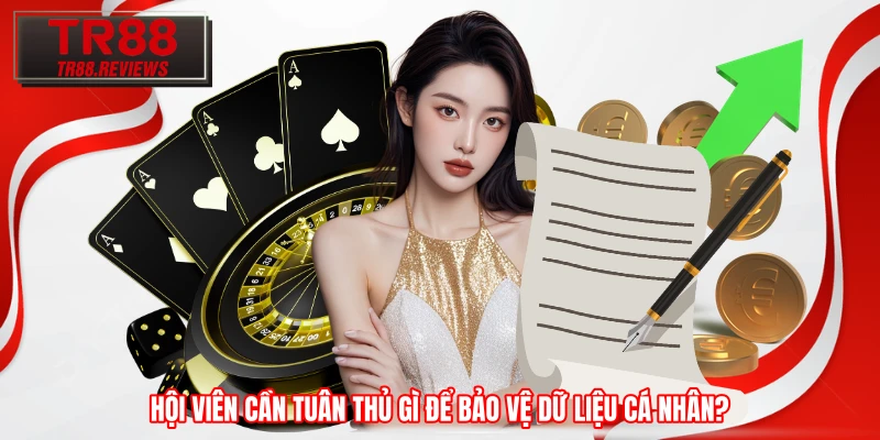 Hội viên cần tuân thủ gì để bảo vệ dữ liệu cá nhân?