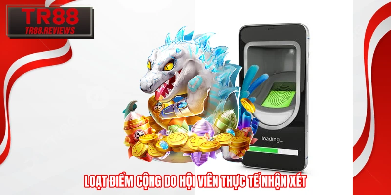 Loạt điểm cộng do hội viên thực tế nhận xét