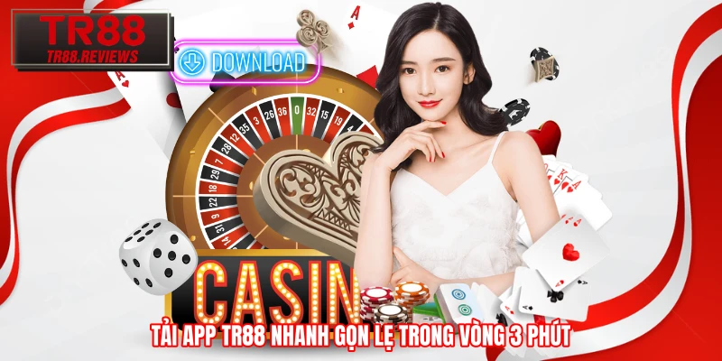Tải app TR88 nhanh gọn lẹ trong vòng 3 phút