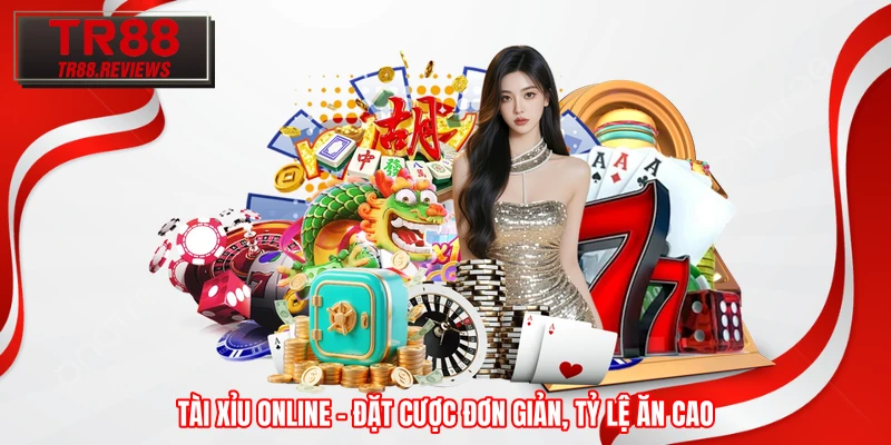 Tài Xỉu Online - Đặt Cược Đơn Giản, Tỷ Lệ Ăn Cao