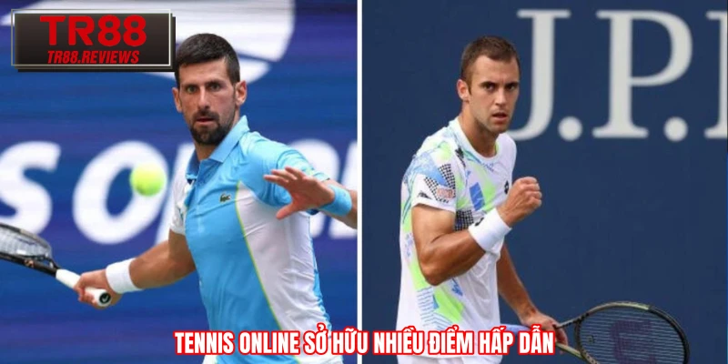 Tennis online sở hữu nhiều điểm hấp dẫn