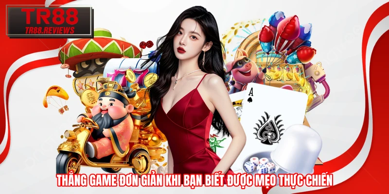 Thắng game đơn giản khi bạn biết được mẹo thực chiến Thắng game đơn giản khi bạn biết được mẹo thực chiến