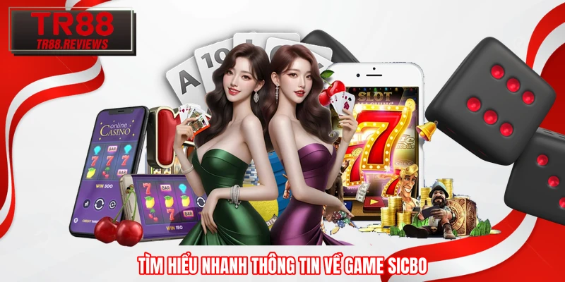 Tìm hiểu nhanh thông tin về game Sicbo (Tài Xỉu online)