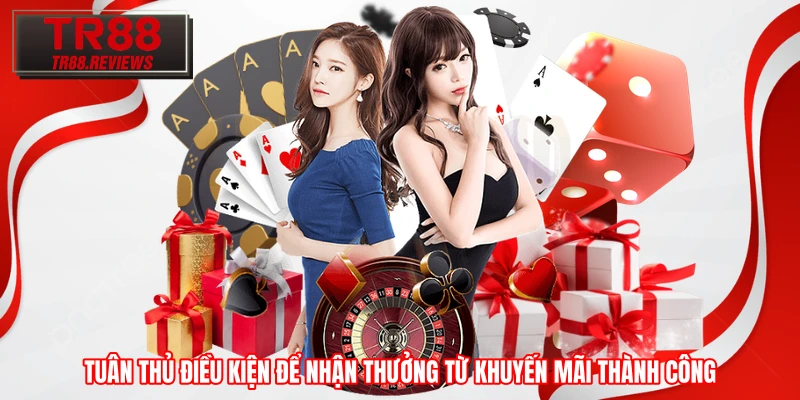 Tuân thủ điều kiện để nhận thưởng từ khuyến mãi thành công