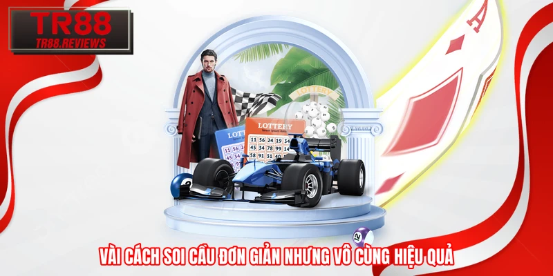 Vài cách soi cầu đơn giản nhưng vô cùng hiệu quả