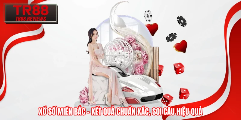 Xổ Số Miền Bắc – Kết Quả Chuẩn Xác, Soi Cầu Hiệu Quả