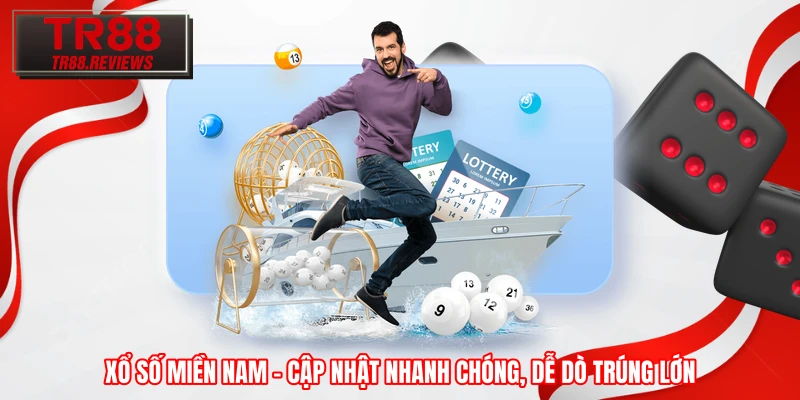 Xổ Số Miền Nam – Cập Nhật Nhanh Chóng, Dễ Dò Trúng Lớn